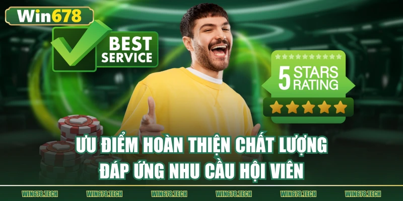 Nhiều ưu điểm hoàn thiện chất lượng của nhà cái